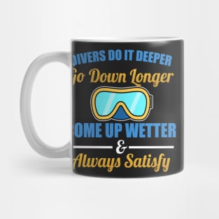 Divers Do It Deeper, Longer, Wetter Scuba Diving Mug